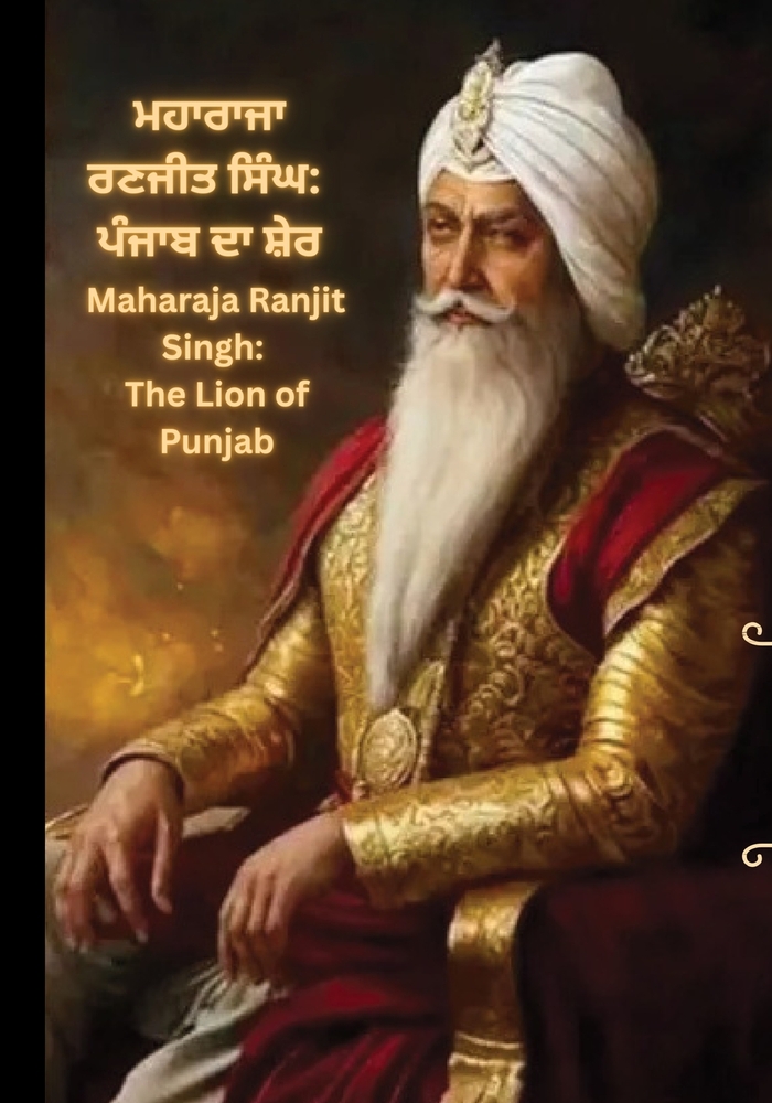 Maharaja Ranjit Singh - The Lion of Punjab/ ਮਹਾਰਾਜਾ ਰਣਜੀਤ ਸਿੰ cover