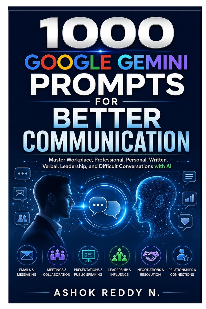 1000 Google Gemini Prompts for Better Communication: Master Workplace, Professional, Personal, Written, Verbal, Leadership, and Difficult Conversation cover