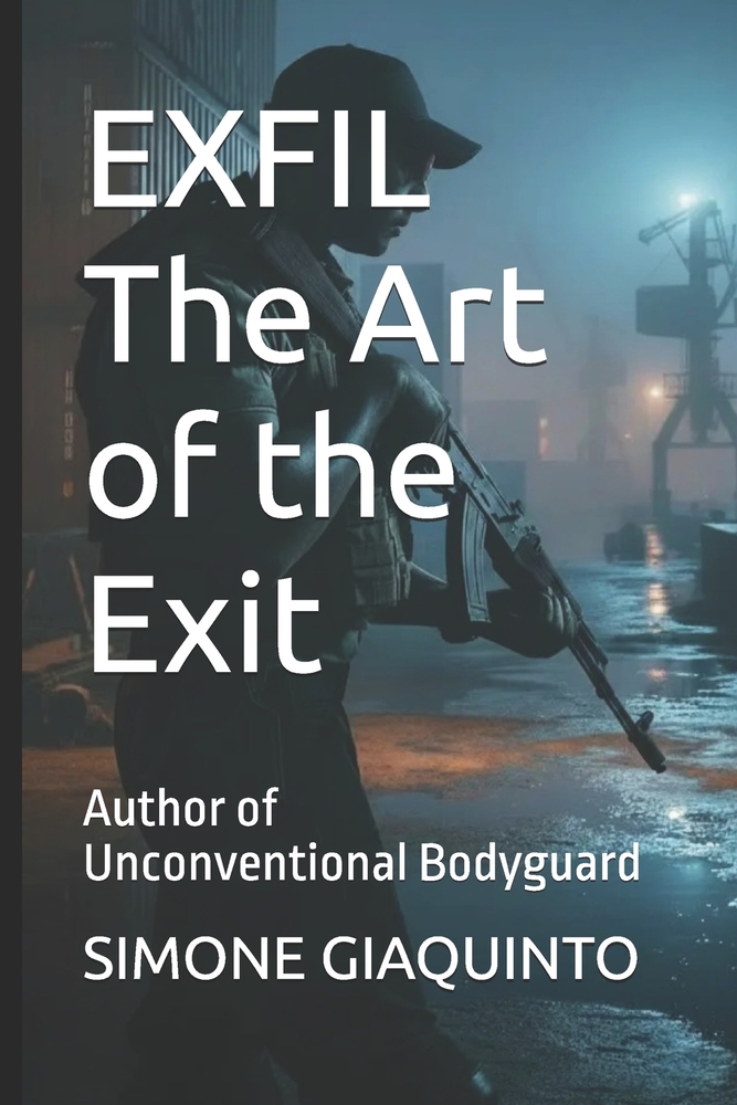 EXFIL The Art of the Exit: Author of Unconventional Bodyguard cover