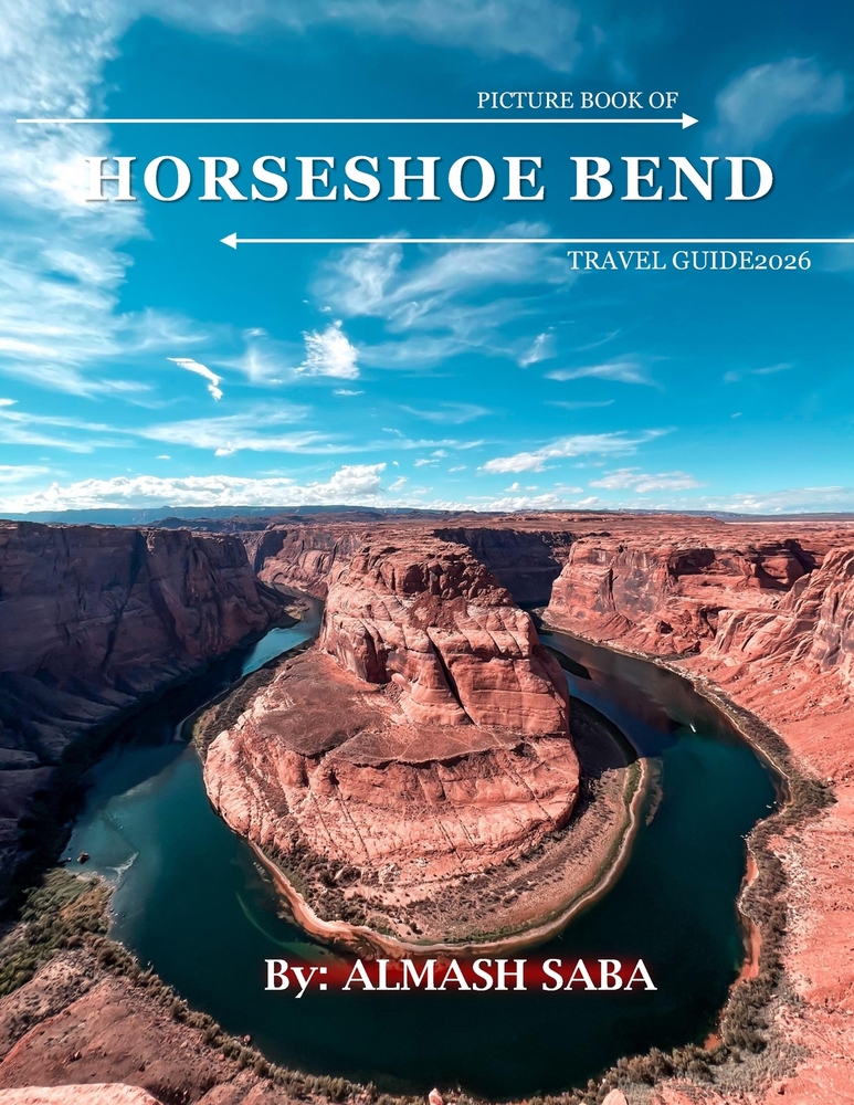 Horseshoe Bend: Cool Pictures That Create an Idea for You About an Amazing Area, Buildings style, Cultural Religious ... All Travels, Hiking and Pictu cover