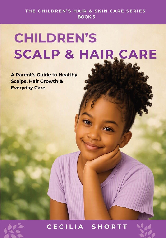 Children's Scalp & Hair Care: A Parent's Guide to Healthy Scalps, Hair Growth & Everyday Care cover