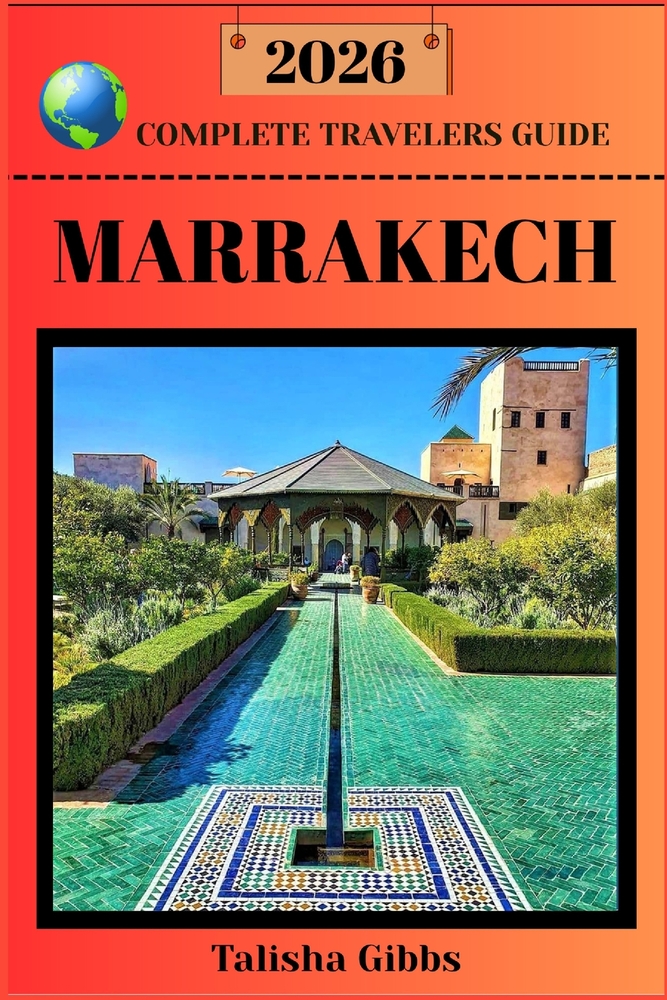 Marrakech Complete Travelers Guide 2026 cover