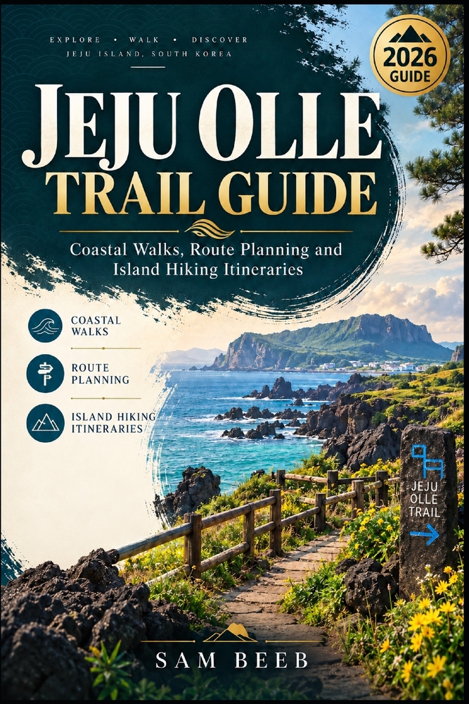 Jeju Olle Trail Guide: Coastal Walks, Route Planning and Island Hiking Itineraries cover
