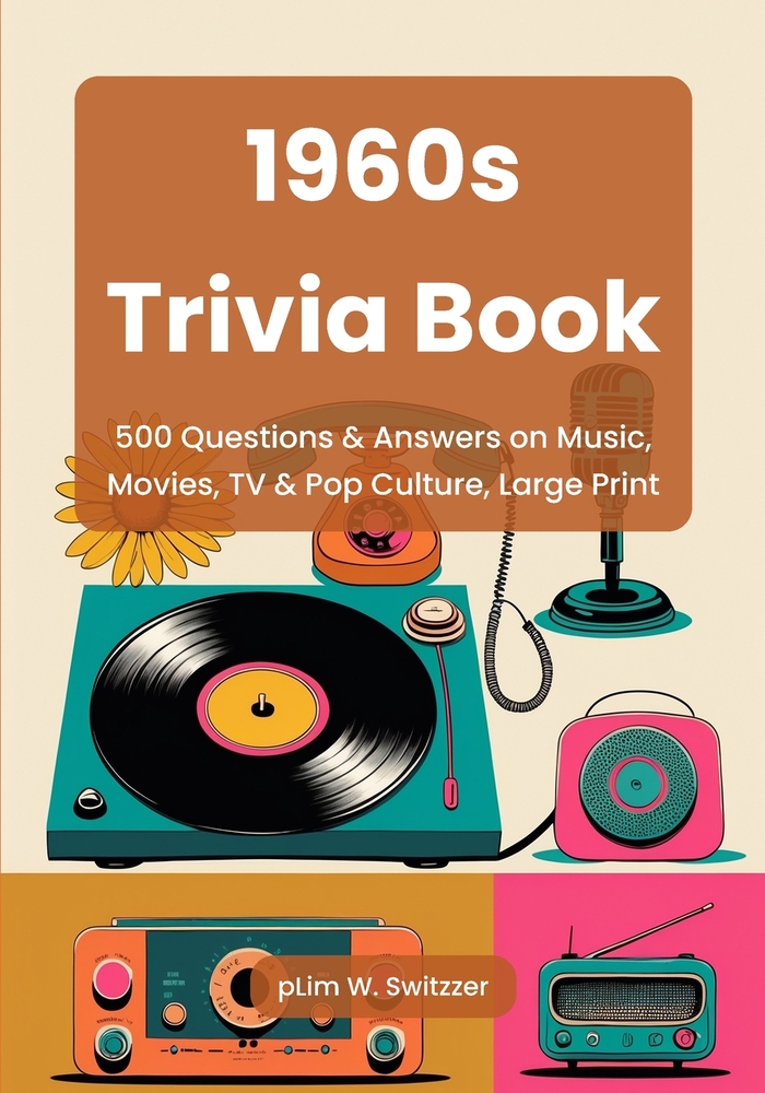 1960s Trivia Book: 500 Questions & Answers on Music, Movies, TV & Pop Culture, Large Print cover
