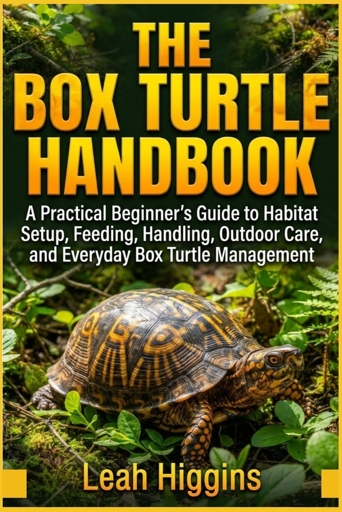 The Box Turtle Handbook: A Practical Beginner's Guide to Habitat Setup, Feeding, Handling, Outdoor Care, and Everyday Box Turtle Management cover