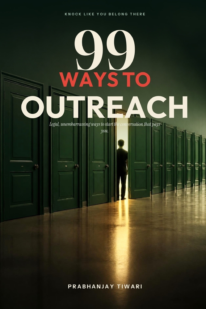 99 Ways to Outreach: Cold Email, LinkedIn, DMs and Follow-Up Tactics to Get a Reply from Anyone Worth Reaching cover