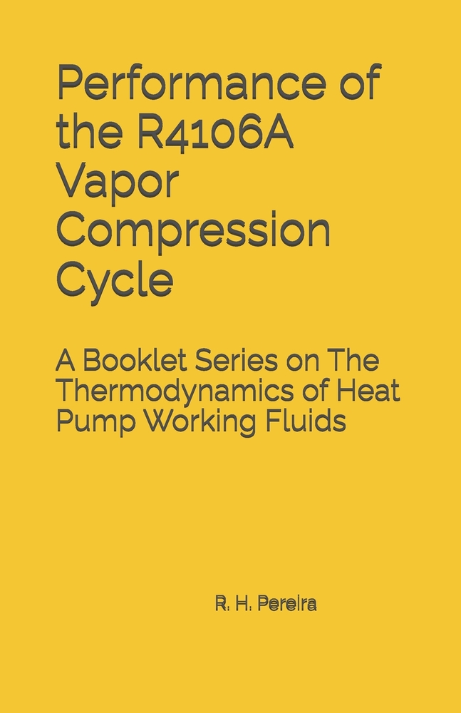 Performance of the R4106A Vapor Compression Cycle: Issue of A Booklet Series on The Thermodynamics of Heat Pump Working Fluids cover