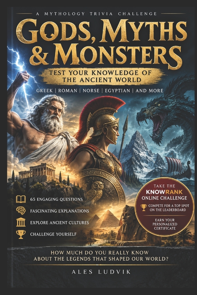 Gods, Myths & Monsters: The Ultimate Mythology Trivia Book: 60 + Quiz Questions on Greek, Norse, Egyptian, and World Mythology for Trivia Lovers and Q cover
