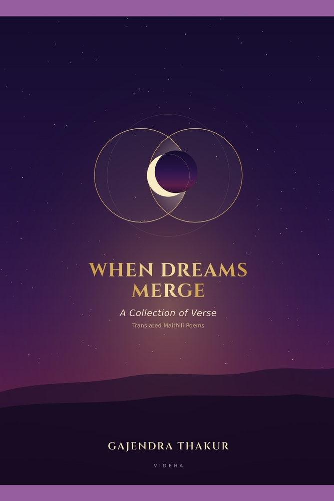 When Dreams Merge: A Collection of Translated Maithili Verse cover