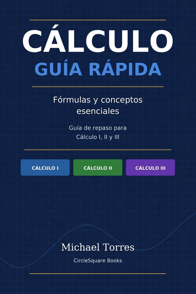 Cálculo: Guía Rápida: Fórmulas y Conceptos Esenciales cover