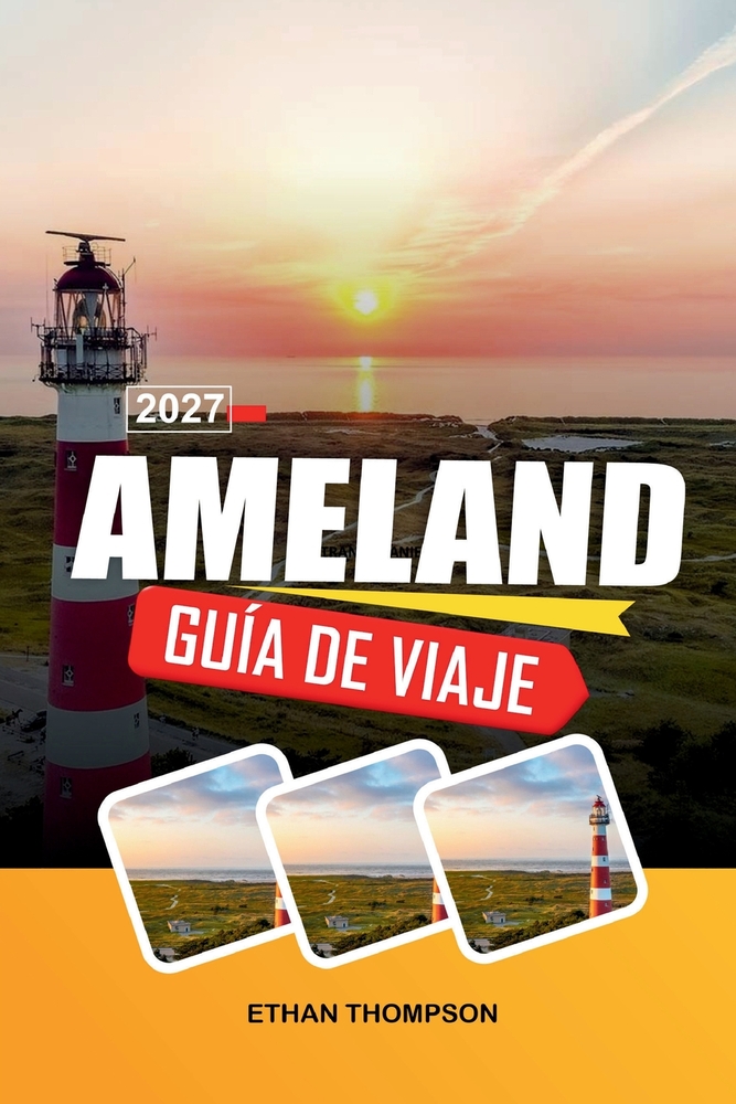 Ameland Guía de Viaje 2027: Descubre la belleza costera, encantadores pueblos, dunas escénicas, cultura isleña y experiencias holandesas inolvidables cover