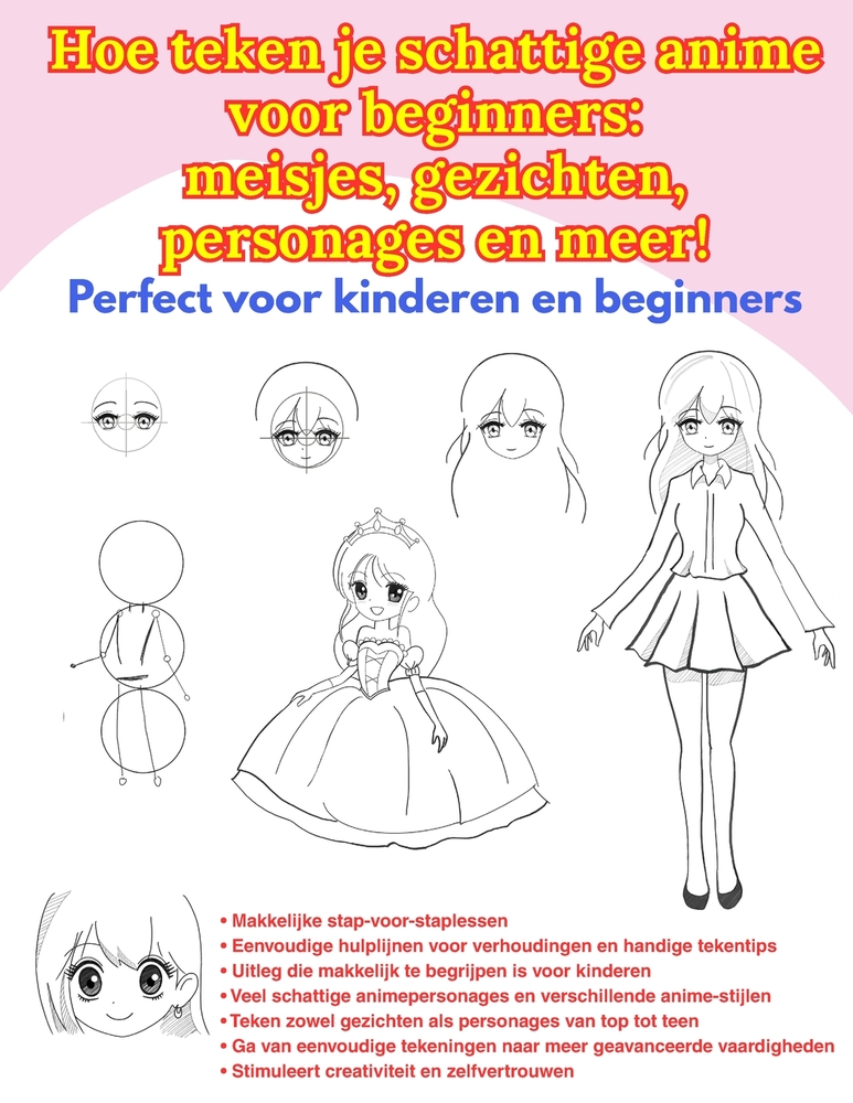Hoe teken je schattige anime voor beginners: meisjes, gezichten, personages en meer!: Perfect voor kinderen en beginners cover