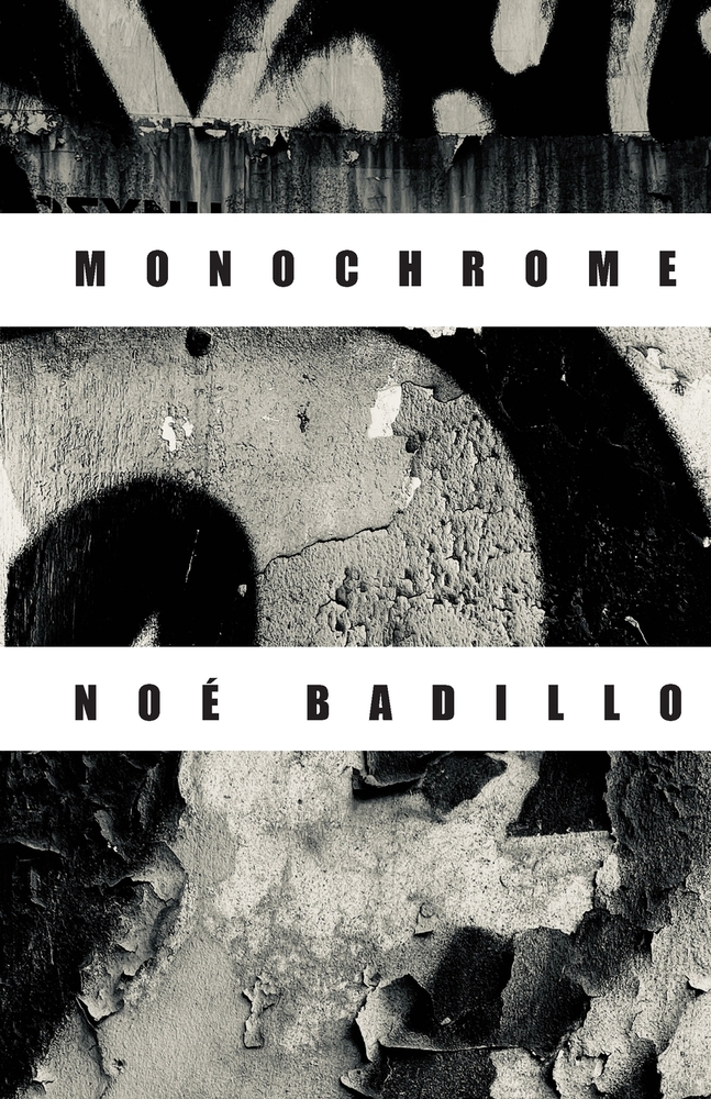 Noé Badillo: Monochrome cover