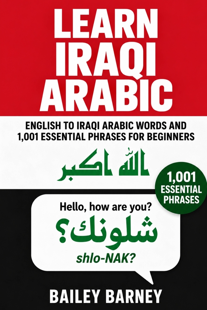 Learn Iraqi Arabic: English to Iraqi Arabic Words and 1,001 Essential Phrases for Beginners cover