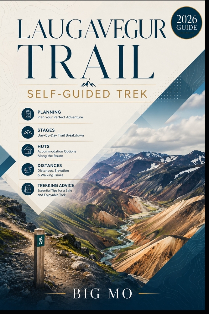 Laugavegur Trail Self-Guided Trek: Planning, Stages, Huts, Distances and Trekking Advice cover