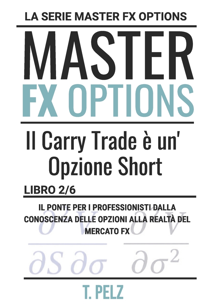 Il Carry Trade È Un'opzione Corta: Serie Master Fx Options Master Opzioni Su Valute cover