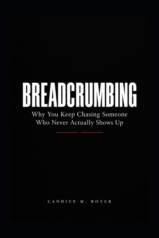 Breadcrumbing: Why You Keep Chasing Someone Who Never Actually Shows Up cover