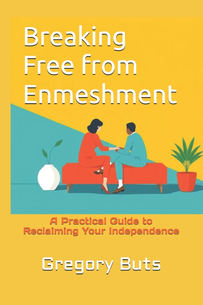 Breaking Free from Enmeshment: A Practical Guide to Reclaiming Your Independence cover