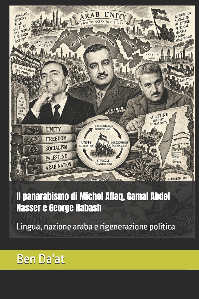 Il panarabismo di Michel Aflaq, Gamal Abdel Nasser e George Habash: Lingua, nazione araba e rigenerazione politica cover