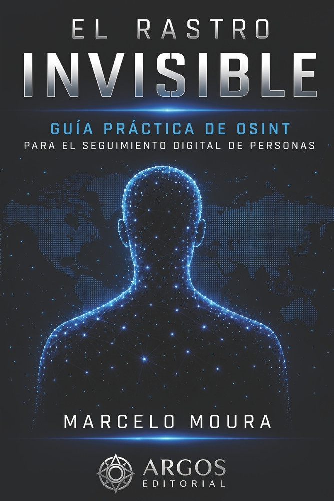 Volumen III: El rastro invisible: Guía práctica de OSINT para el seguimiento de personas en el entorno digital cover