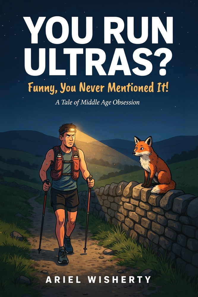 You Run Ultras? Funny, You Never Mentioned It!: A Tale of Middle Age Obsession cover