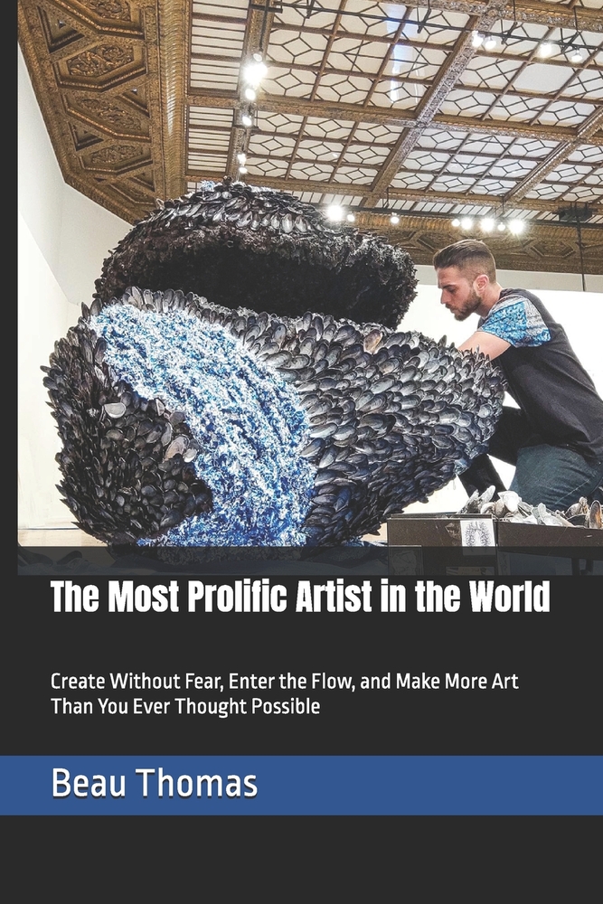 The Most Prolific Artist in the World: Create Without Fear, Enter the Flow, and Make More Art Than You Ever Thought Possible cover