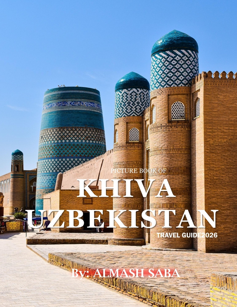 Khiva Uzbekistan: Cool Pictures That Create an Idea for You About an Amazing Area, Buildings style, Cultural Religious ... All Travels, Hiking and Pic cover