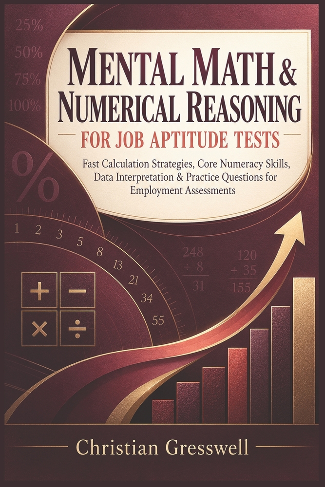 Mental Math & Numerical Reasoning for Job Aptitude Test: Fast Calculation Strategies, Core Numeracy Skill, Data Interpretation & Practice Question for cover