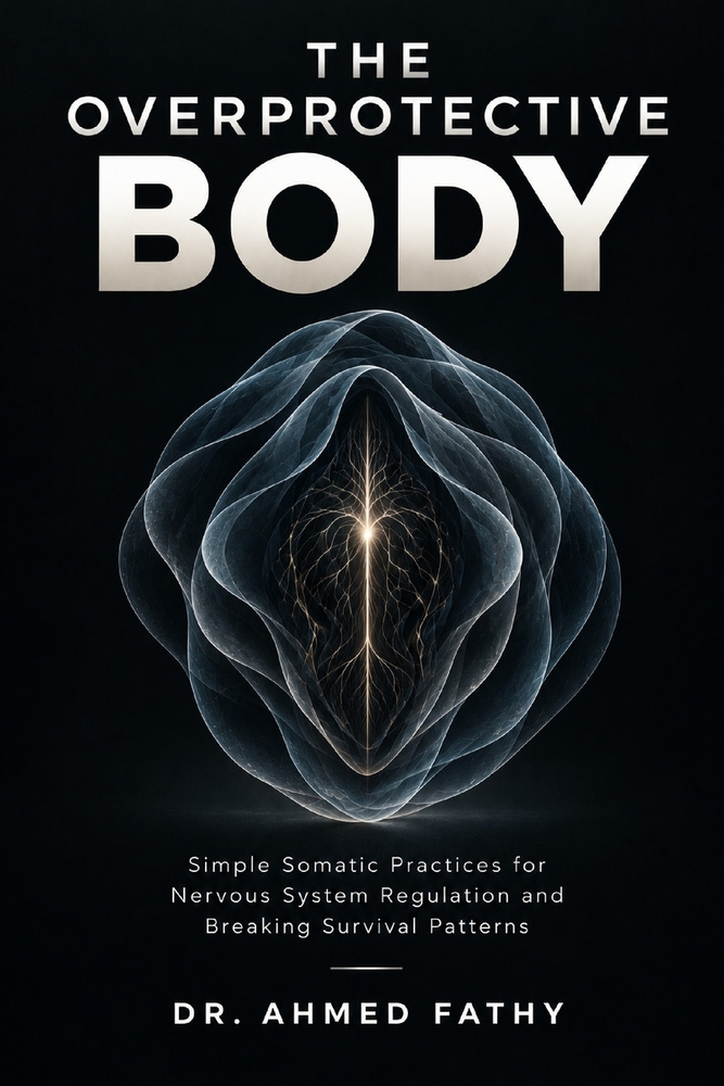 The Overprotective Body: Simple Somatic Practices for Nervous System Regulation and Breaking Survival Patterns cover