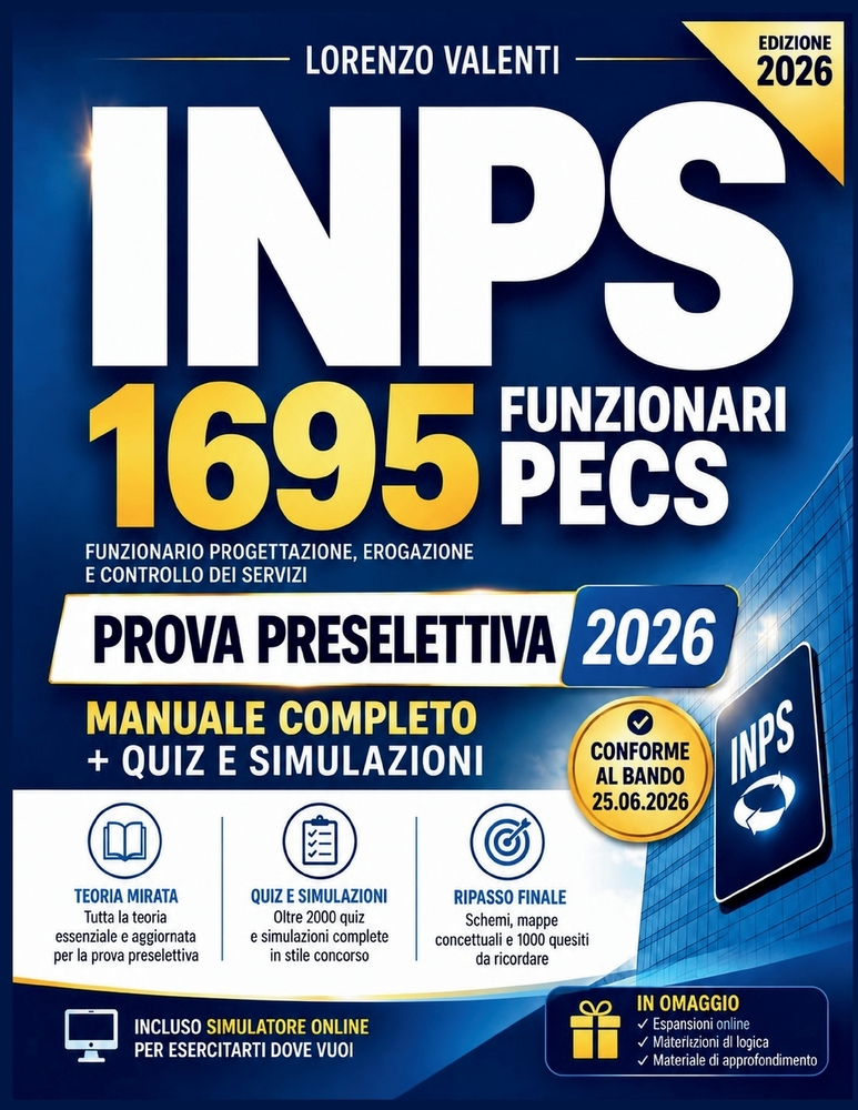 Concorso INPS 1695 Funzionari PECS: Preparazione Completa alla Prova Preselettiva con Quiz Commentati, Simulazioni d'Esame e Simulatore Online con Mig cover