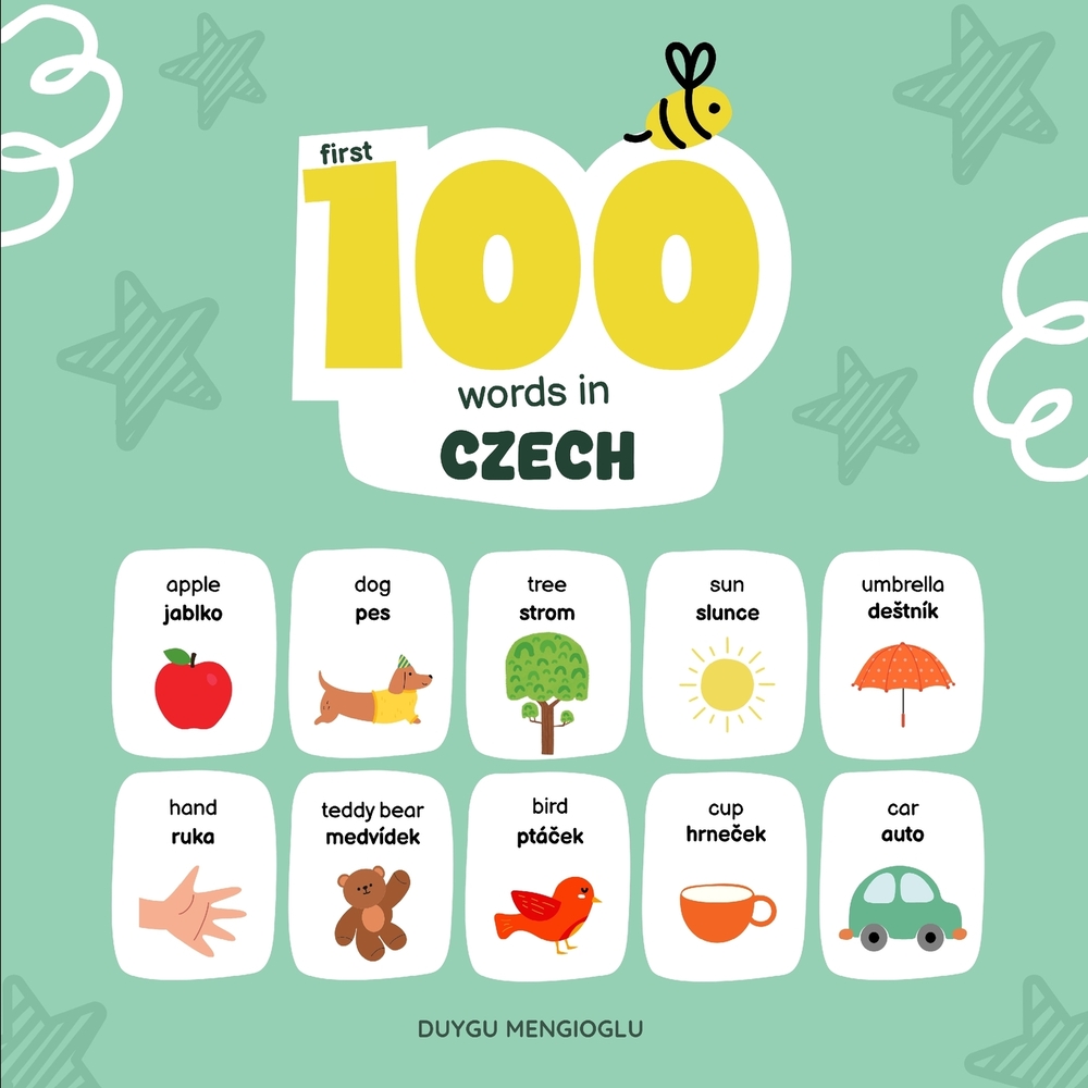 First 100 Words in Czech: Czech Language Learning for Kids, Bilingual Czech Baby Book, Czech First Dictionary cover