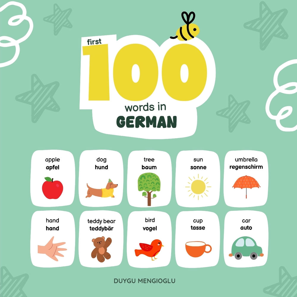 First 100 Words in German: German Language Learning for Kids, Bilingual German Baby Book, German First Dictionary, German Flashcards cover