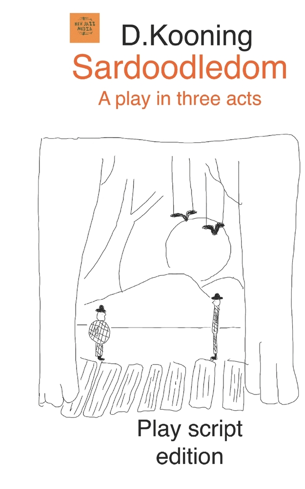 Sardoodledom - play script edition: A play in three acts cover