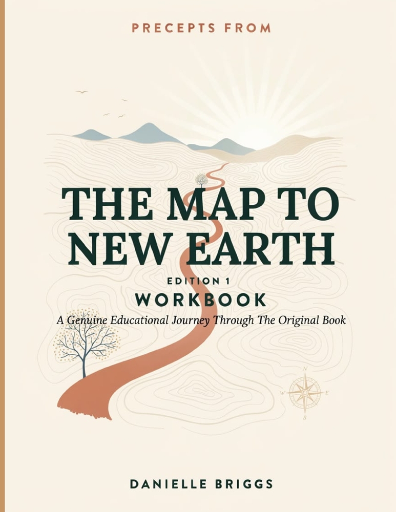 Precepts From The Map To New Earth Edition 1: A Genuine Educational Journey Through The Original Book cover