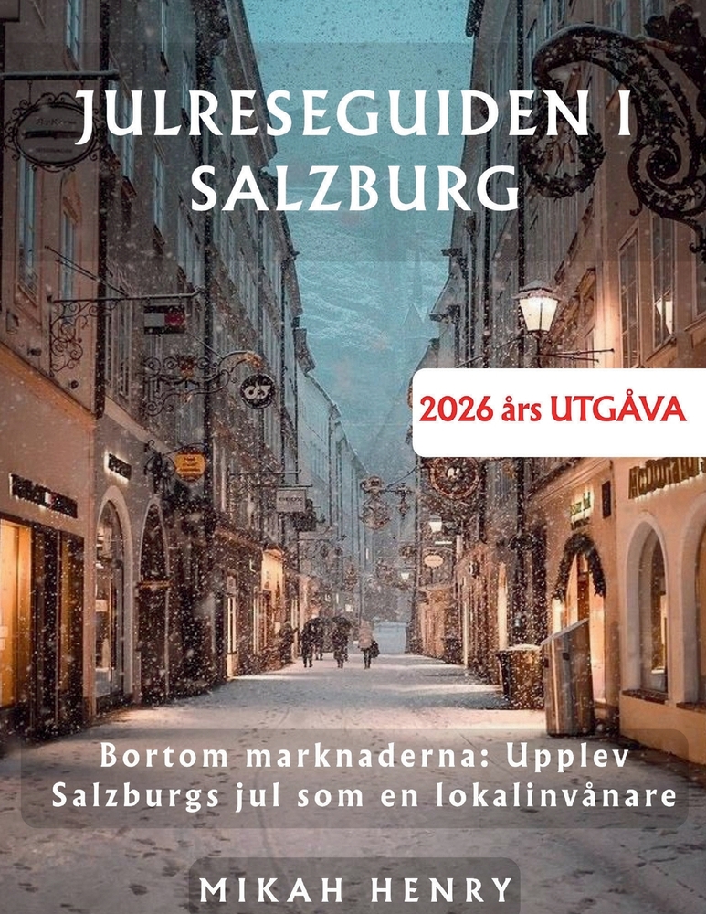 Julreseguiden I Salzburg 2026: Bortom marknaderna: Upplev Salzburgs jul som en lokalinvånare cover