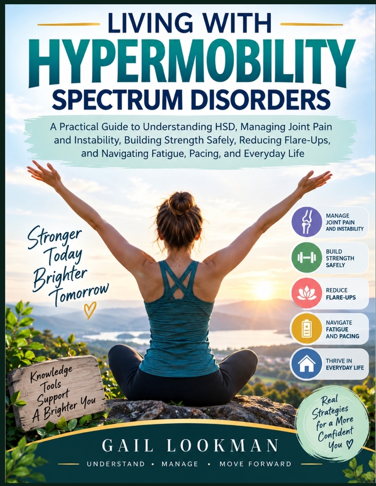 Living With Hypermobility Spectrum Disorders: A Practical Guide to Understanding HSD, Managing Joint Pain and Instability, Building Strength Safely, R cover