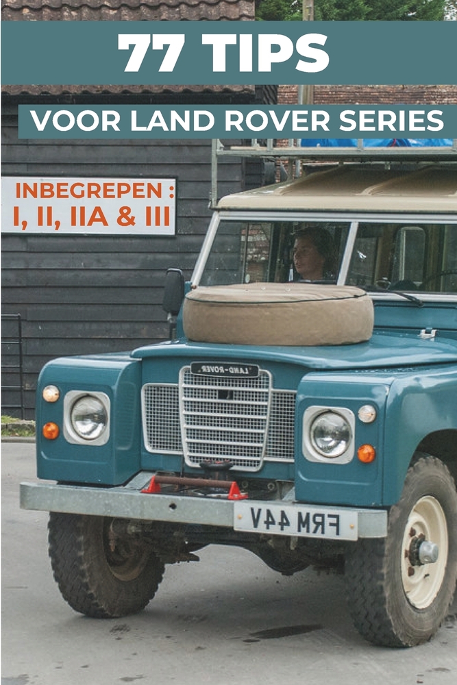 77 Tips Voor Je Land Rover Series (I, II, Iia, III): "De best bewaarde geheimen" cover