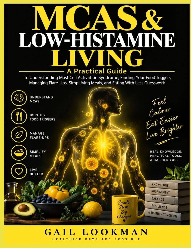 McAs & Low-Histamine Living: A Practical Guide to Understanding Mast Cell Activation Syndrome, Finding Your Food Triggers, Managing Flare-Ups, Simplif cover