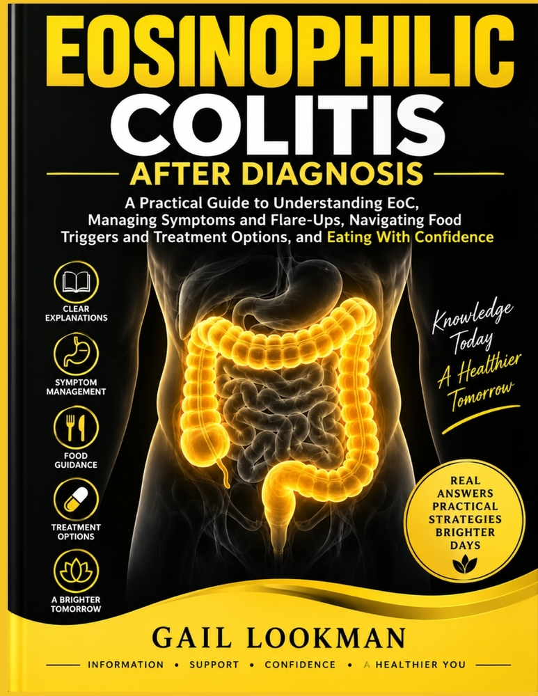 Eosinophilic Colitis After Diagnosis: A Practical Guide to Understanding EoC, Managing Symptoms and Flare-Ups, Navigating Food Triggers and Treatment cover
