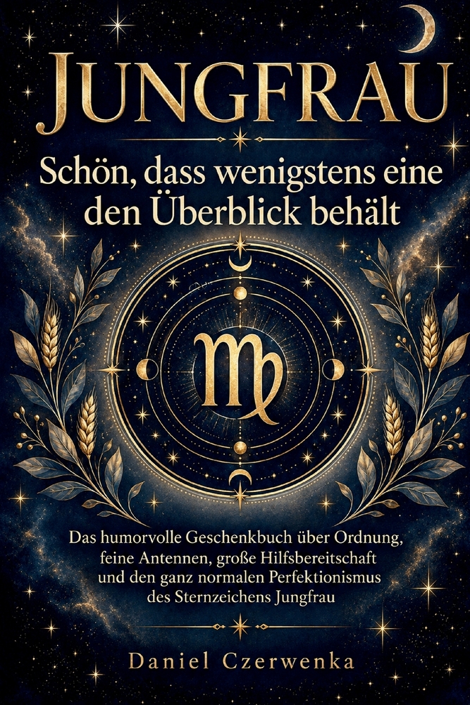 Jungfrau, Schön, dass wenigstens eine den Überblick behält: Das humorvolle Geschenkbuch zum Sternzeichen Jungfrau - mit Alltagsszenen, liebevollen Ged cover