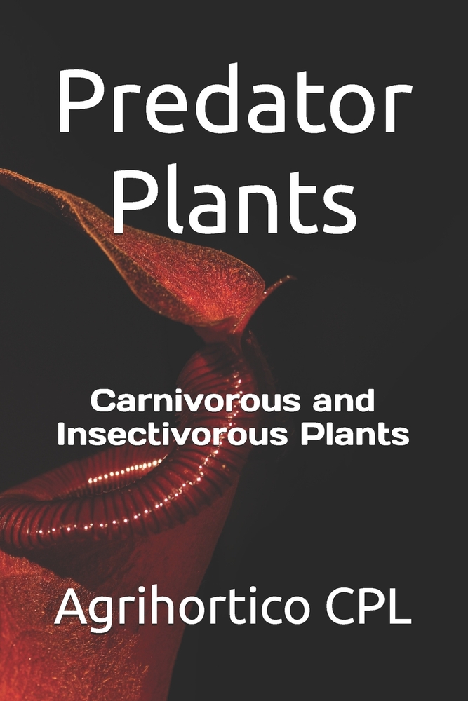 Predator Plants: Carnivorous and Insectivorous Plants cover