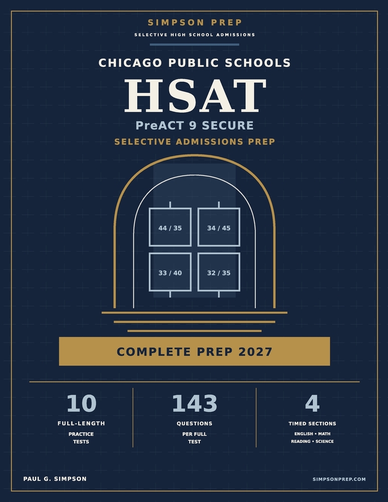Chicago Public Schools HSAT / PreACT 9 Secure: 10 Full-Length Practice Tests: Complete Selective Enrollment and Choice Program Admissions Prep with En cover
