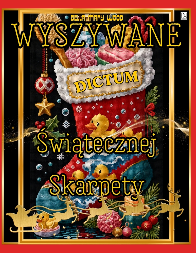 Wyszywane Dictum Świątecznej Skarpety: Księga świątecznych skarpet dla milośników haftu krzyżykowego i kolorowania cover