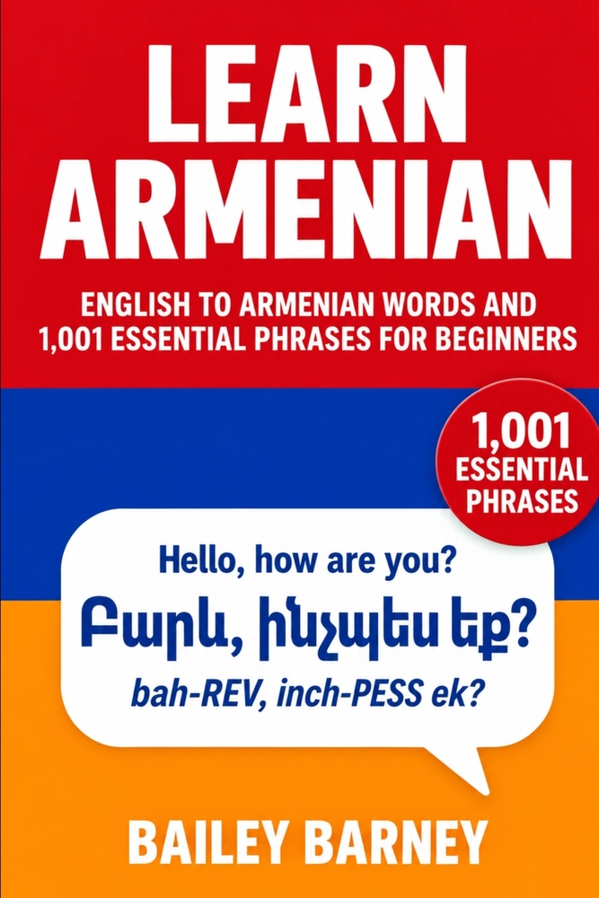 Learn Armenian: English to Armenian Words and 1,001 Essential Phrases for Beginners cover