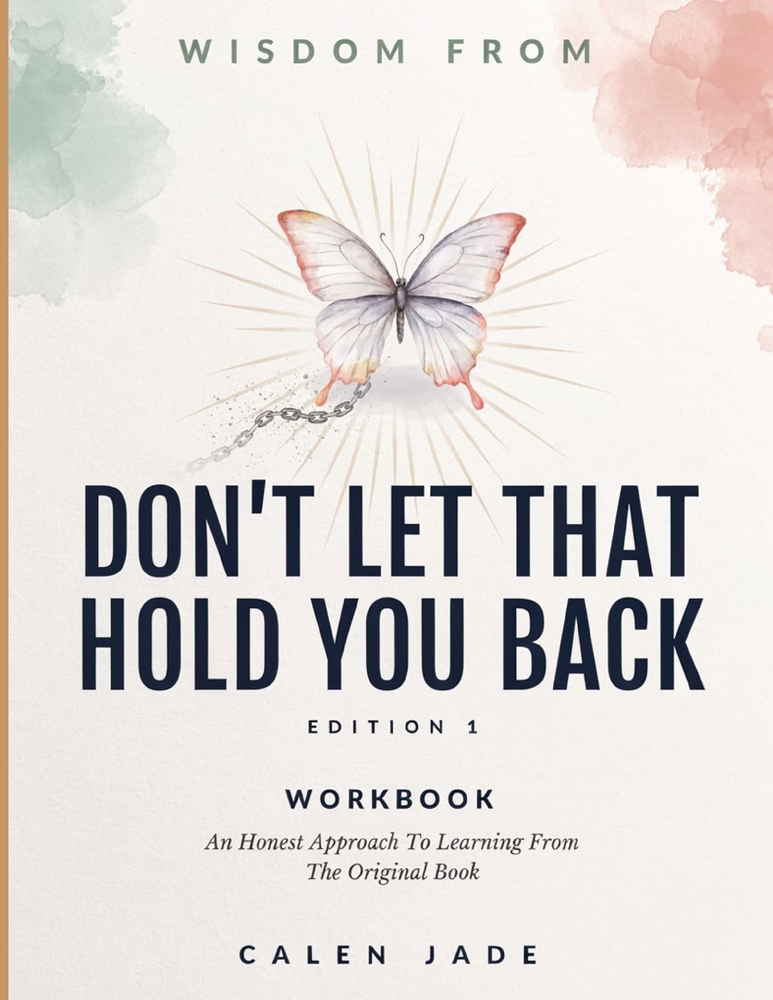 Wisdom From Don't Let That Hold You Back Edition 1: An Honest Approach To Learning From The Original Book cover