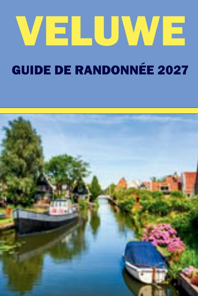 Veluwe Guide de Randonnée 2027: Itinéraires de randonnée, cartes des sentiers, observation de la faune et conseils pour les parcs nationaux de la land cover
