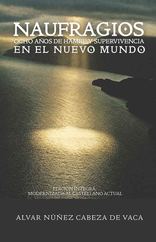 Naufragios: Edición integra y modernizada en Castellano cover
