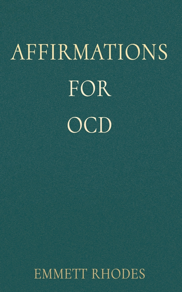Affirmations for OCD: Supportive Reminders for Facing Intrusive Thoughts and Compulsive Urges cover