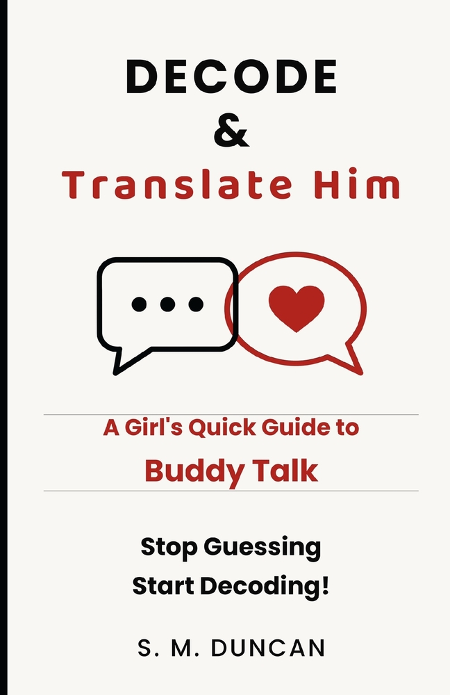 DECODE & Translate Him: A Girl's Quick Guide to Buddy Talk cover
