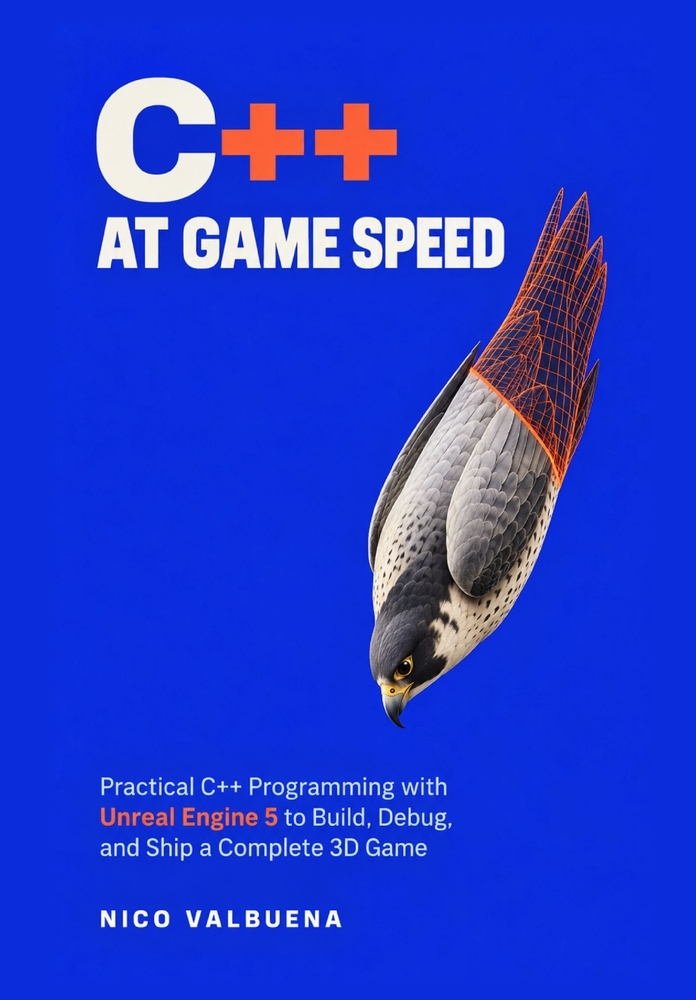 C++ at Game Speed: Practical C++ Programming with Unreal Engine 5 to Build, Debug, and Ship a Complete 3D Game cover